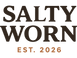 Salty Worn logo with the words 'SALTY WORN' in large dark brown serif letters and 'EST. 2026' in smaller orange-brown text below on a light gray background.